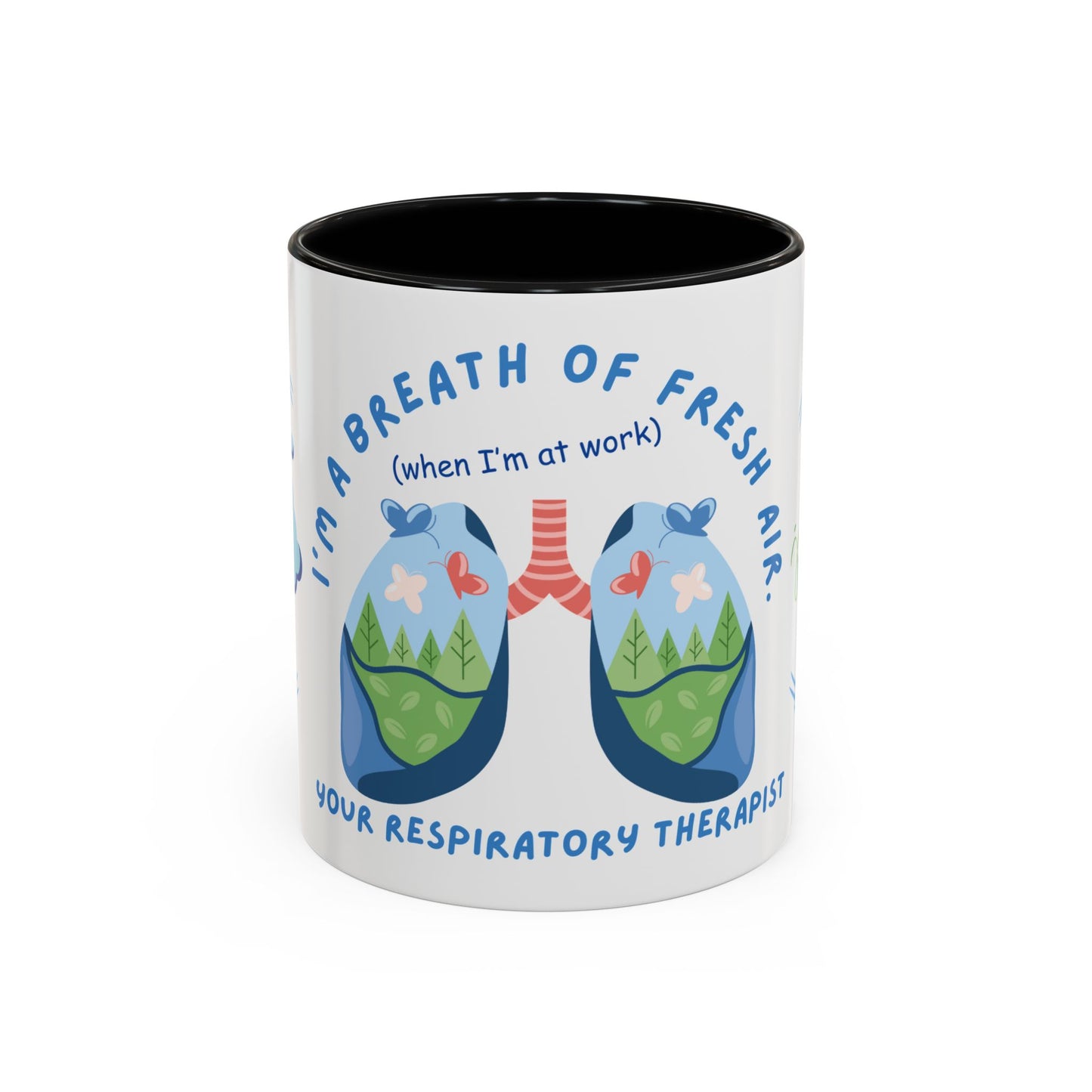 I'm A Breath of Fresh Air When I'm At Work - Respiratory Therapist Mug