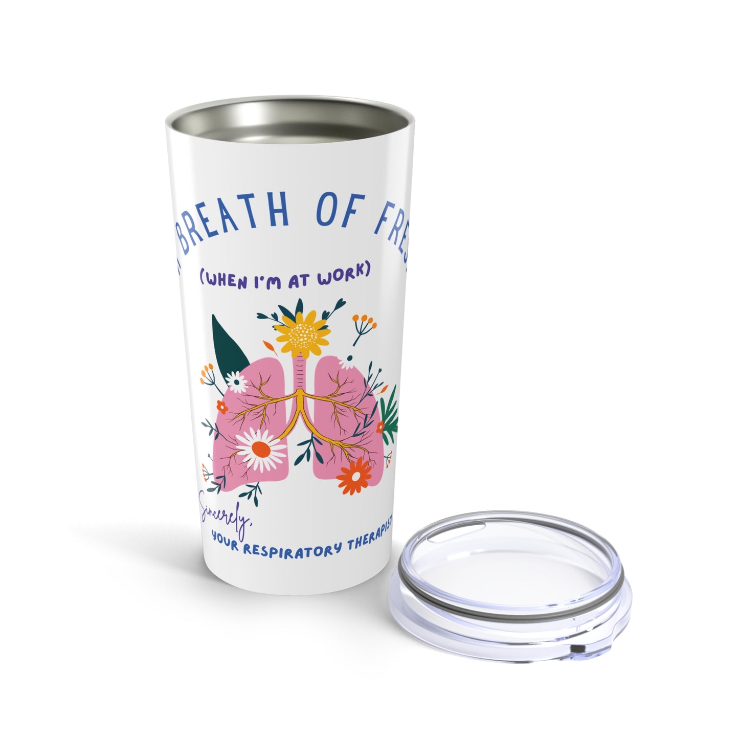 I Am A Breath Of Fresh Air - Respiratory Therapist Tumbler