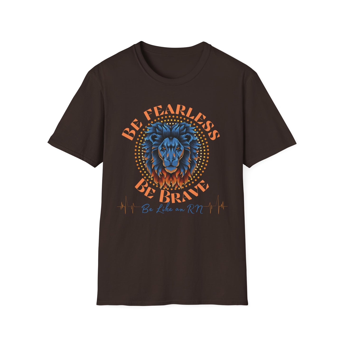 Be Fearless Be Brave Like An RN T-Shirt