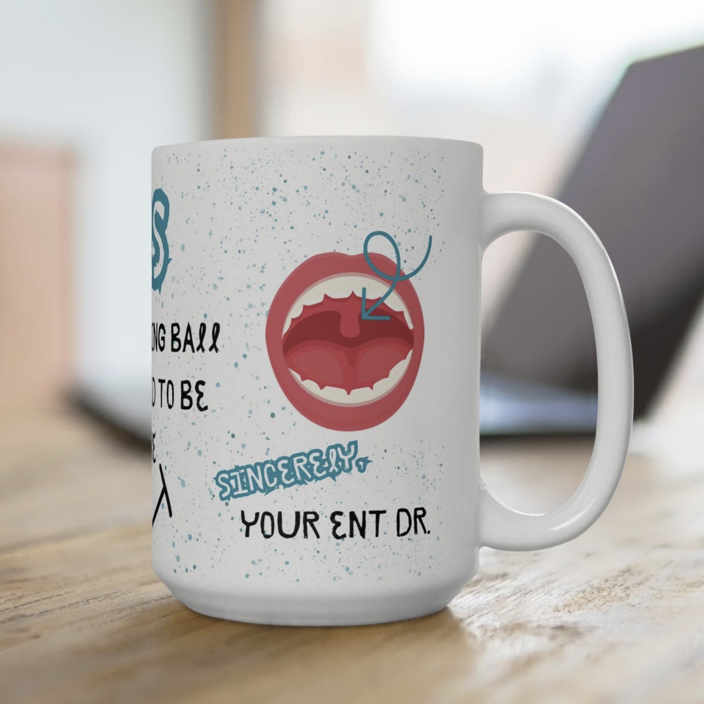 Yes, That Hanging Ball Is Supposed To Be There ENT - Mug