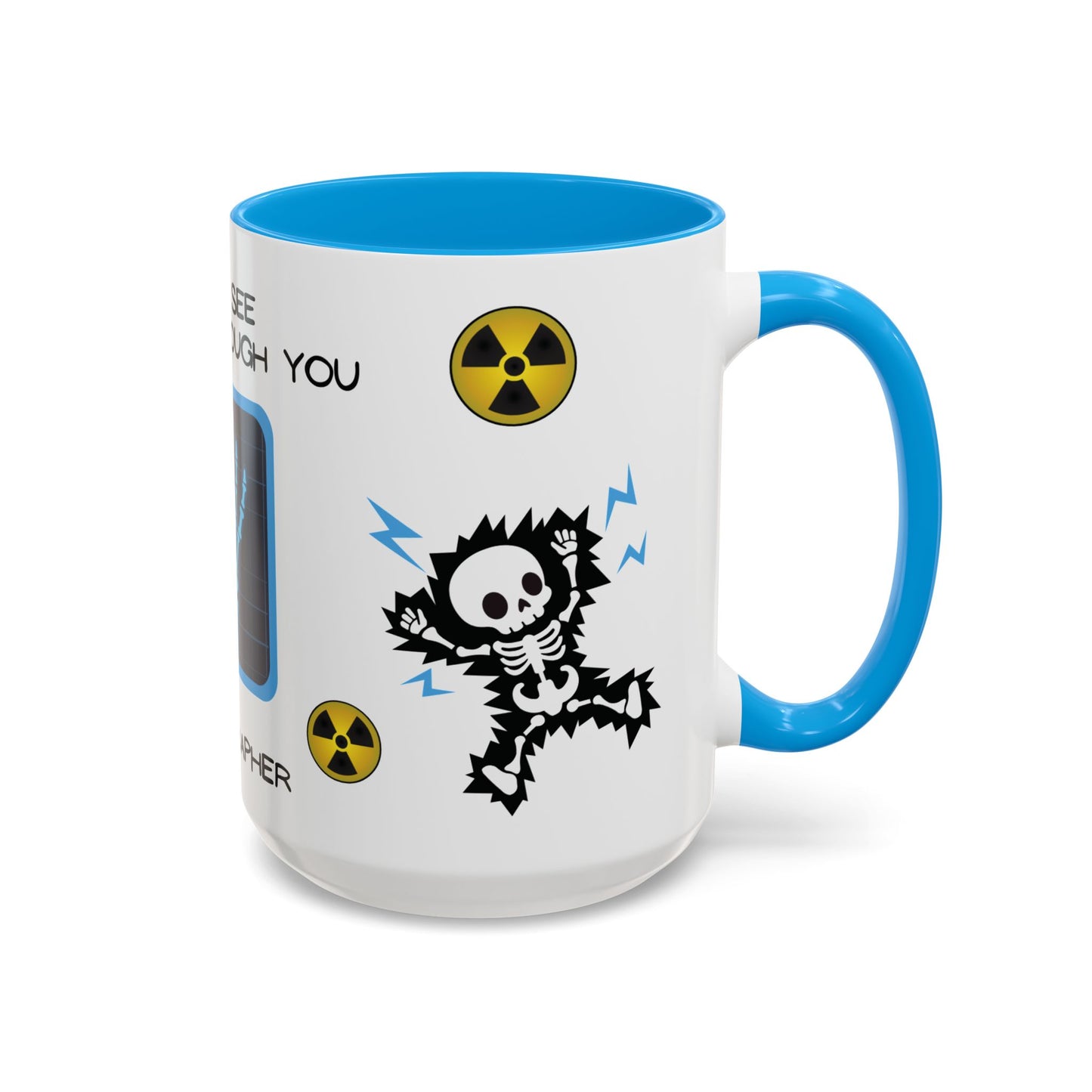 Radiographer Mug - I Can See Right Through You