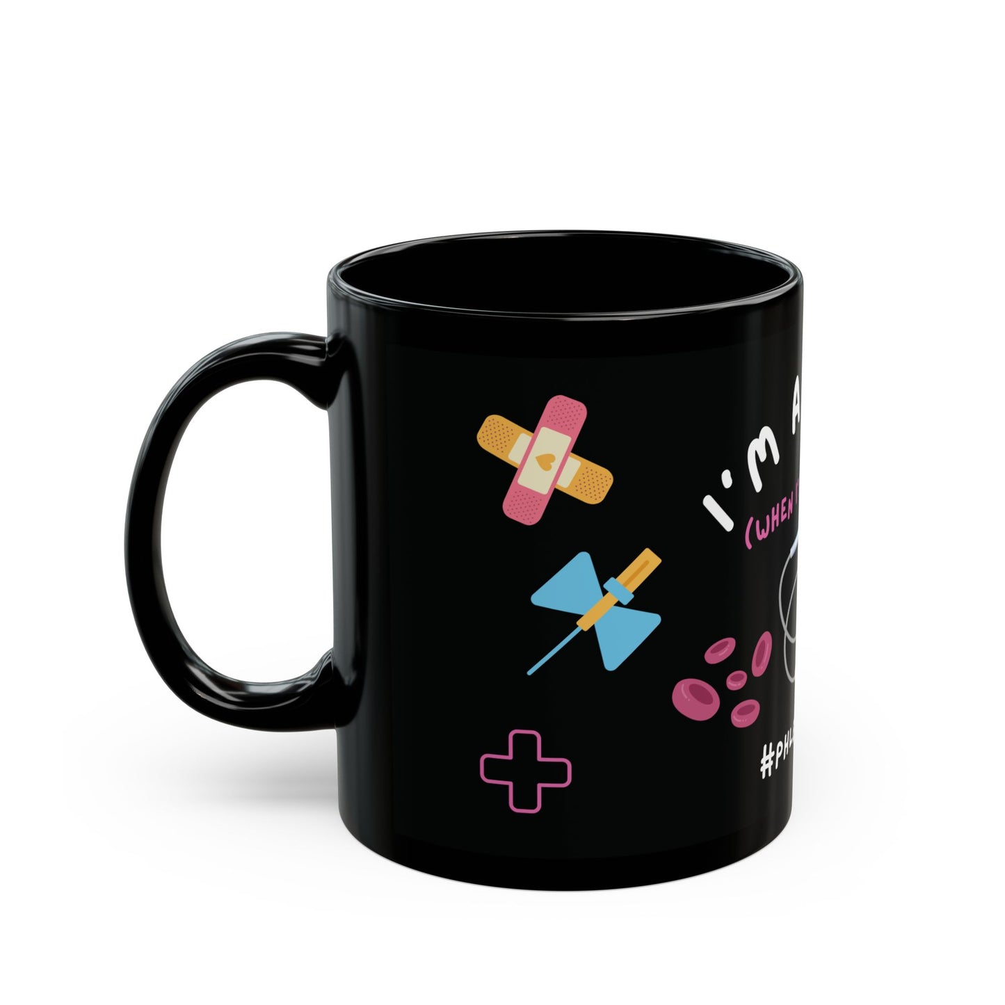 I'm A Prick When I'm At Work - Phlebotomist Mug