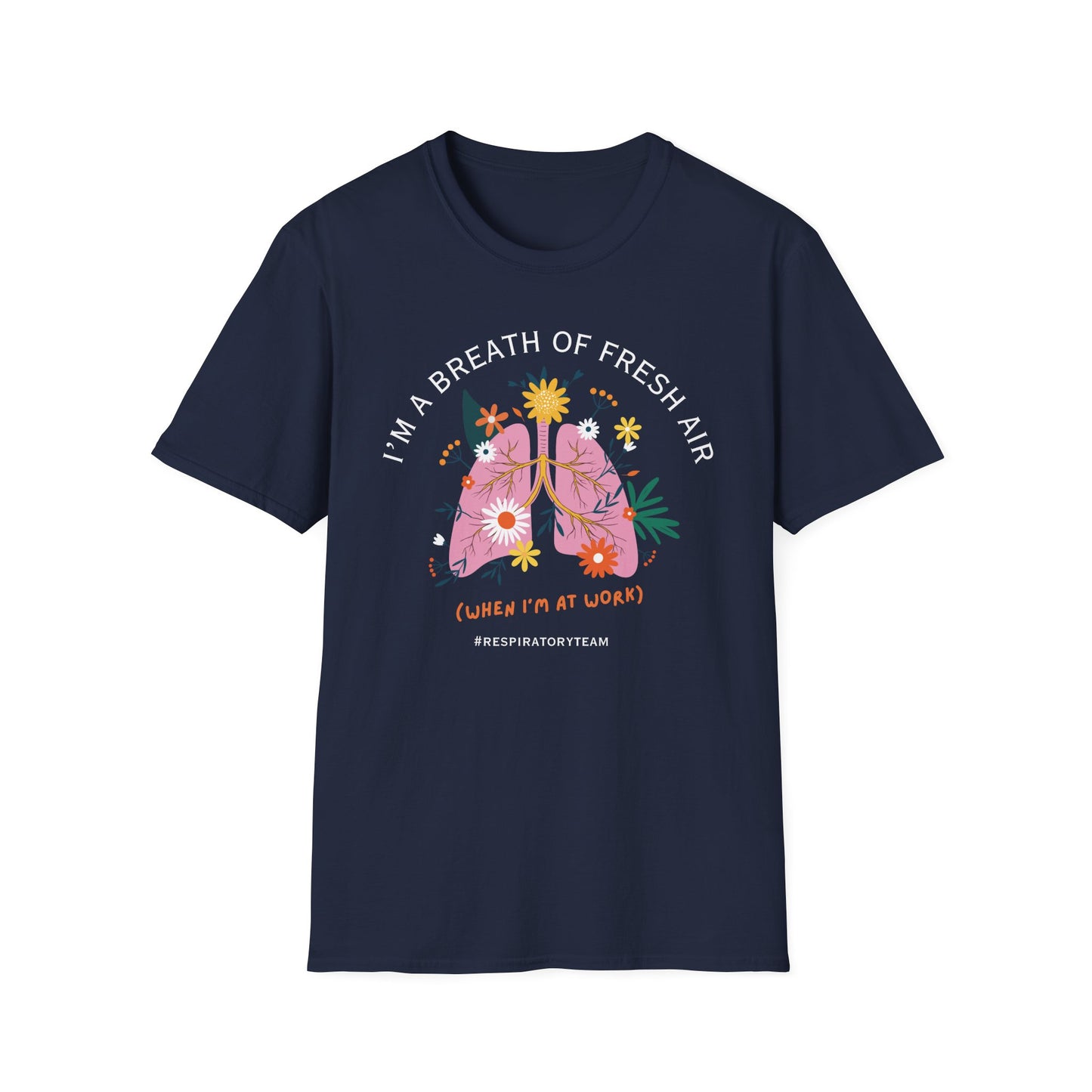 I'm A Breath of Fresh Air Respiratory Team T-Shirt