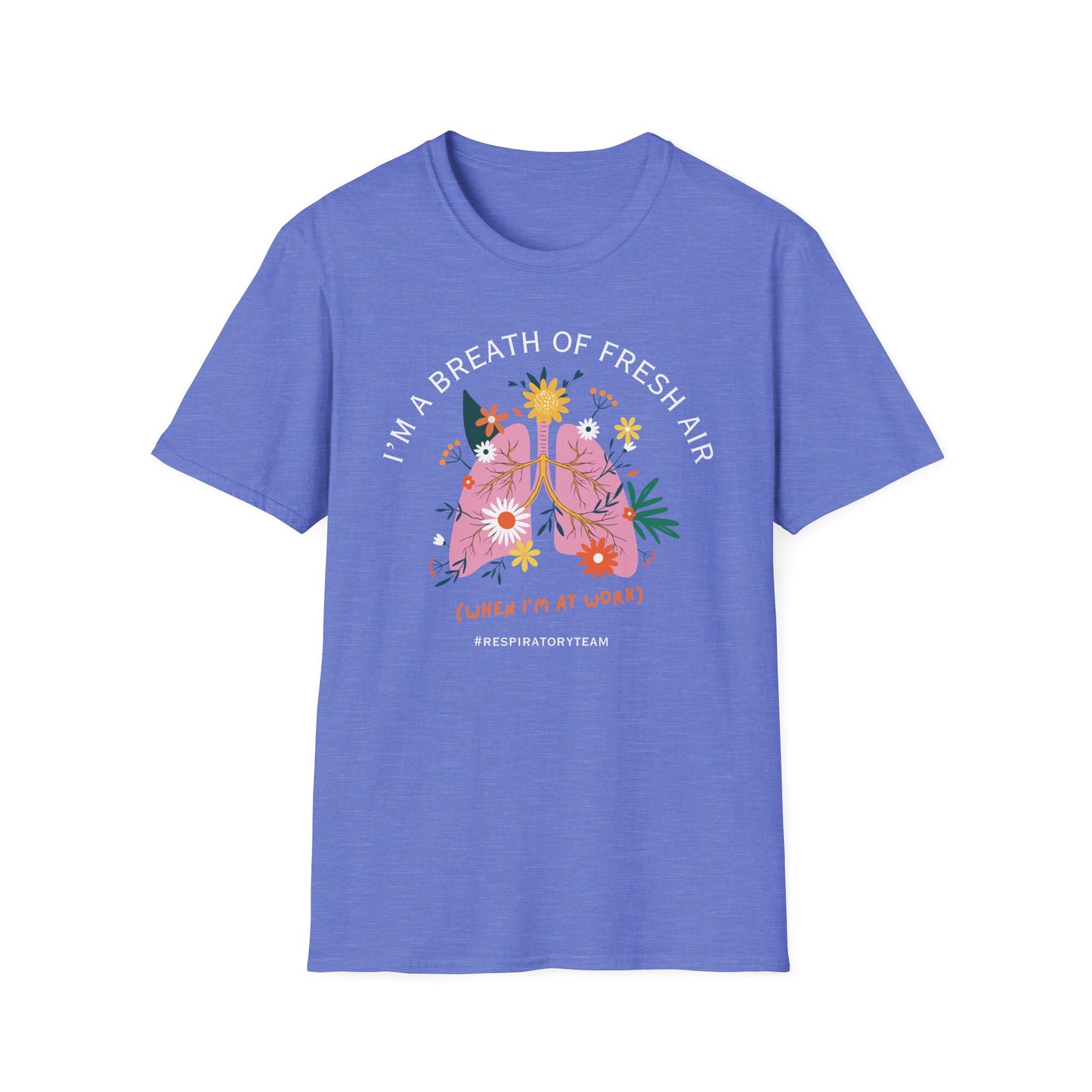 I'm A Breath of Fresh Air Respiratory Team T-Shirt