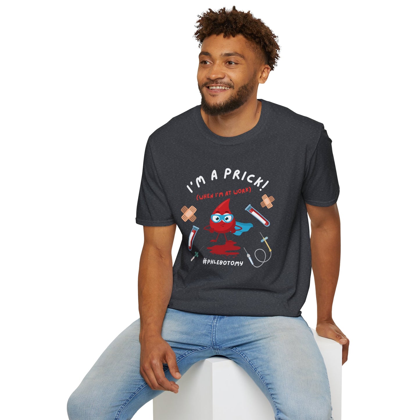 Phlebotomy T-Shirt - I'm a Prick When I'm At Work