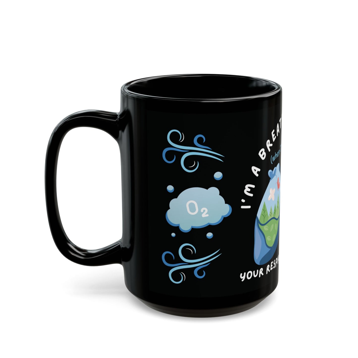 Respiratory Therapist - I'm A Breath Of Fresh Air When I'm At Work Mug 15oz