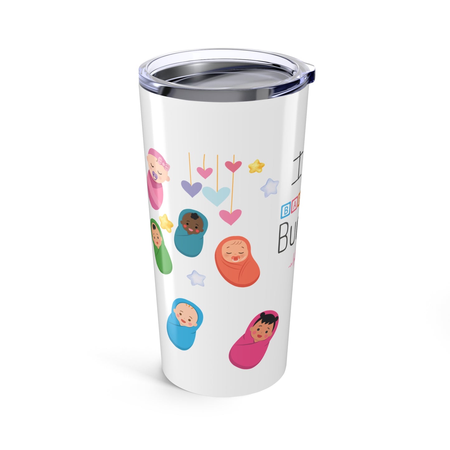 I Love Baby Burritos - Labor Nurse Tumbler 20oz