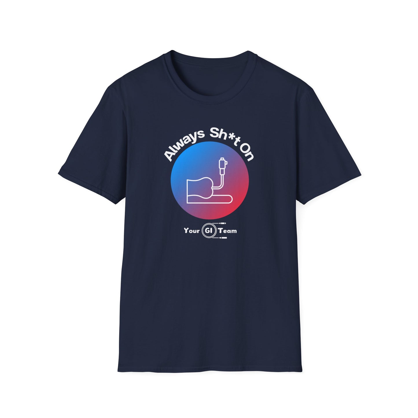 Gastro T-Shirt - Always Sh*t On