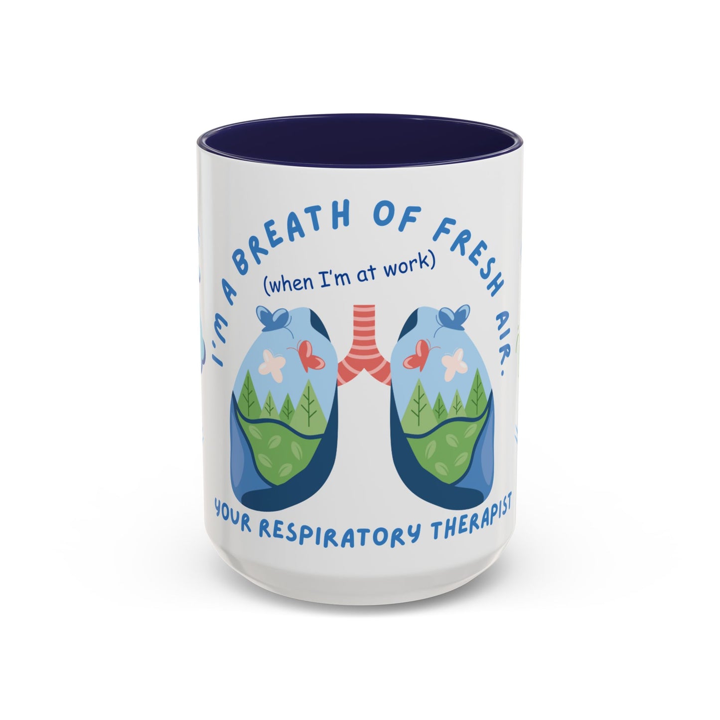 I'm A Breath of Fresh Air When I'm At Work - Respiratory Therapist Mug