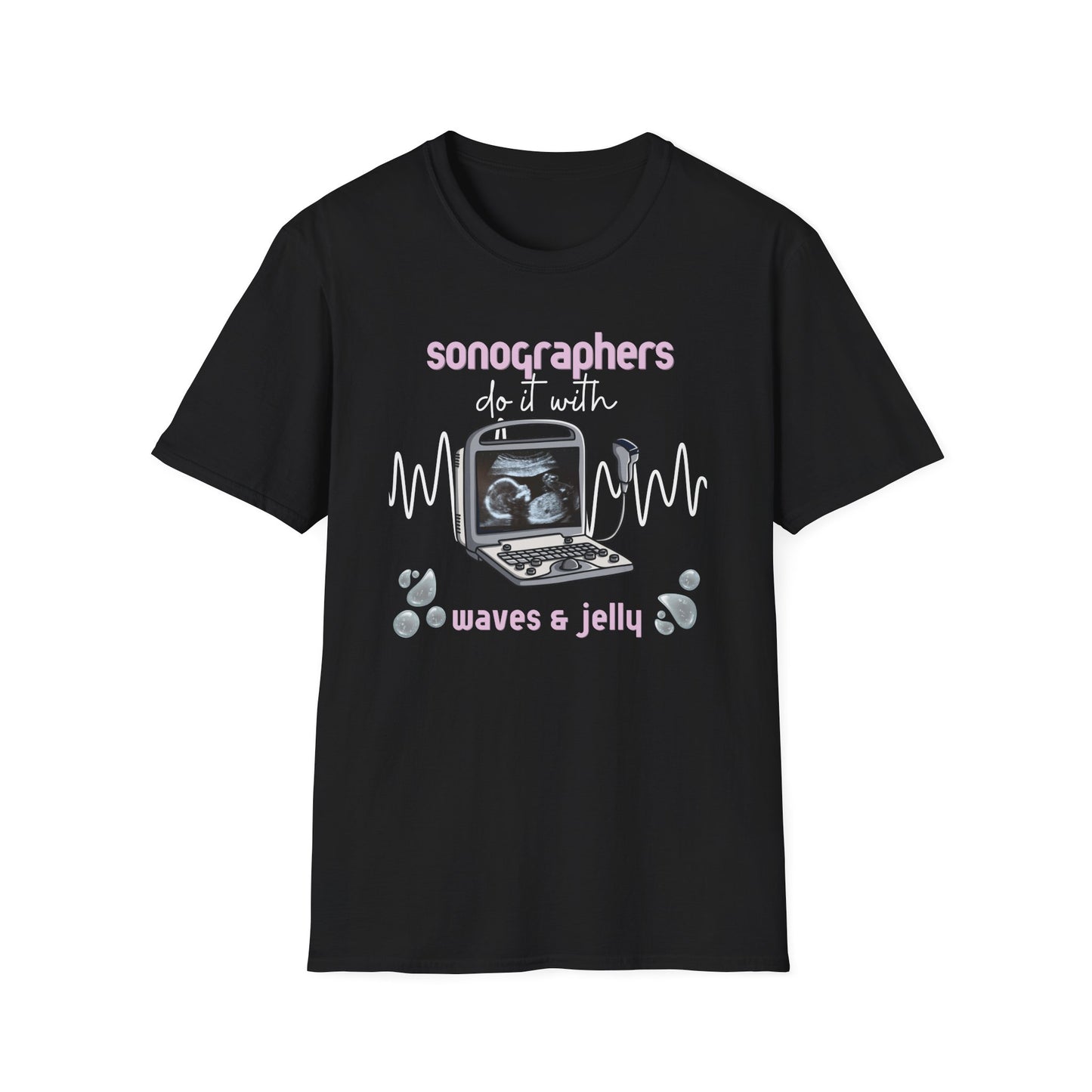 Sonographers Do It With Waves & Jelly - T-Shirt