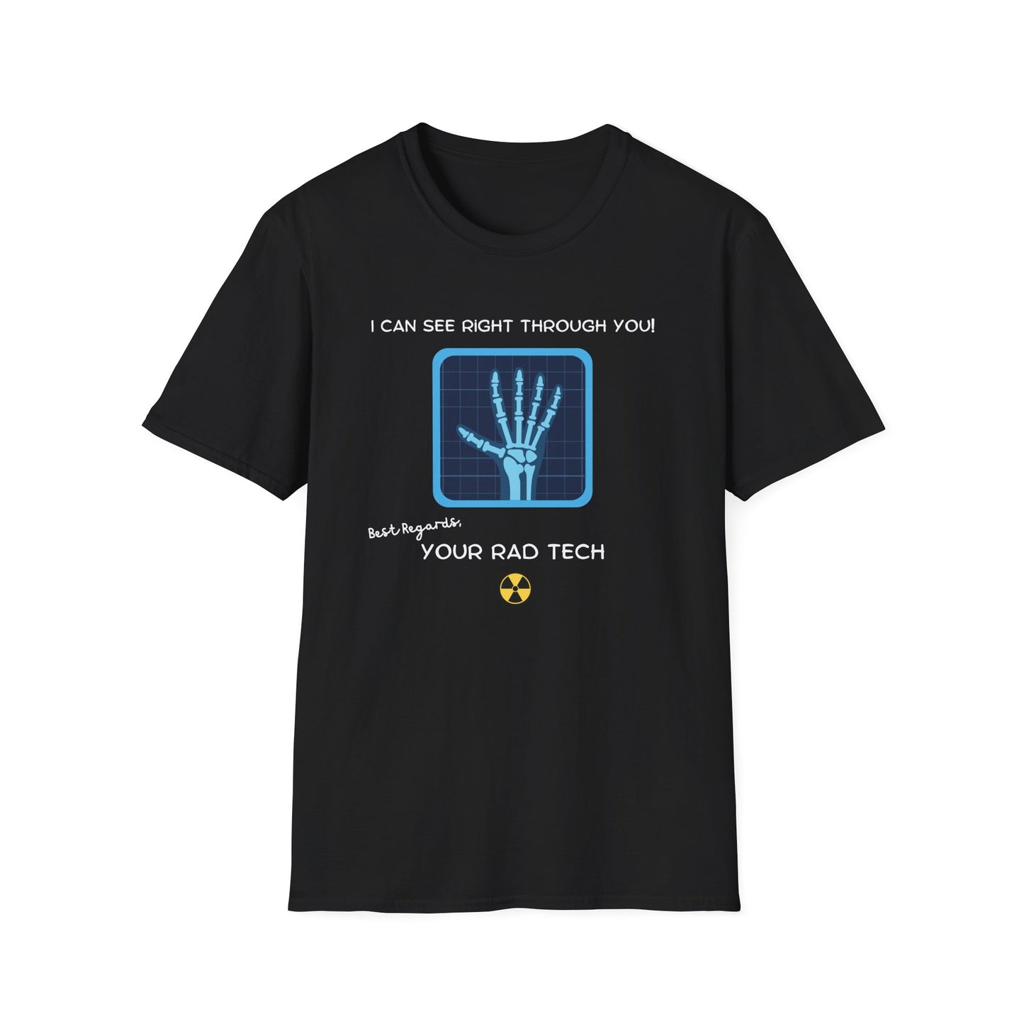 I Can See Right Through You - Radiology Tech T-Shirts