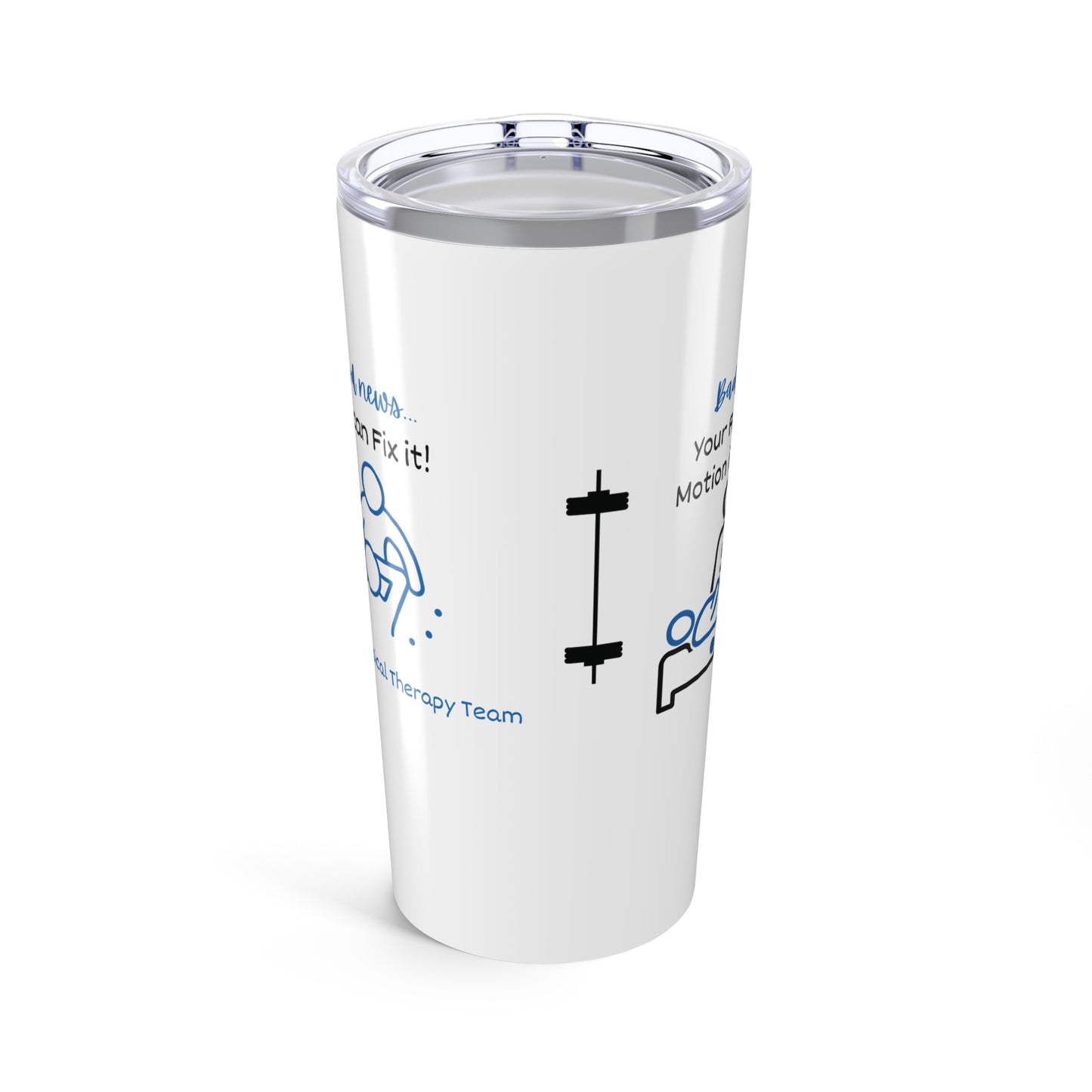 Physical Therapy Team - Your Range Of Motion Is Broken Tumbler 20oz
