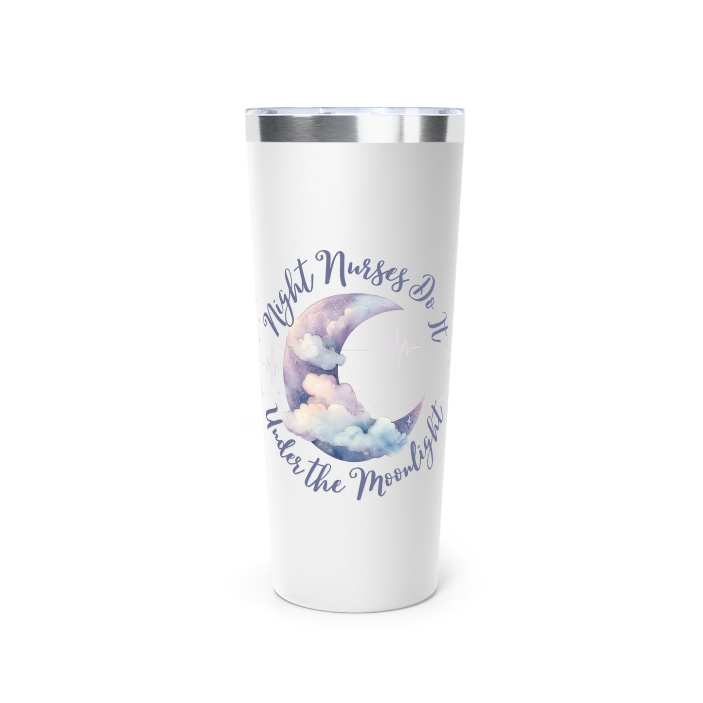 Night Nurses Do It Under The Moonlight - Tumbler 22oz