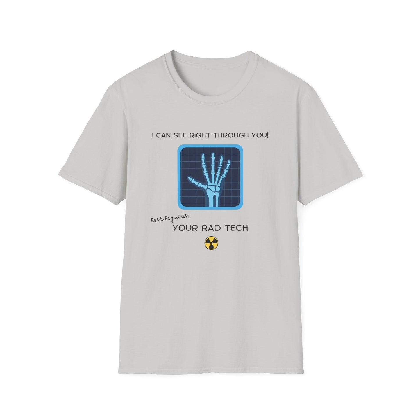 I Can See Right Through You - Radiology Tech T-Shirts