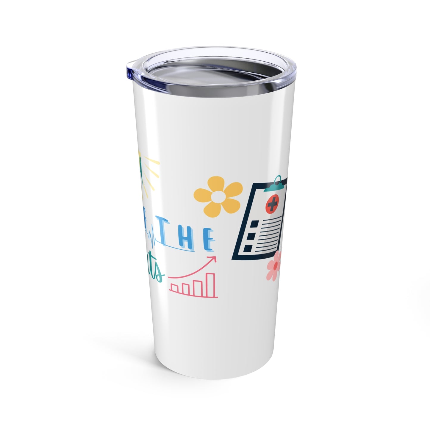 You Are Off The Charts - Nurse Tumbler 20oz