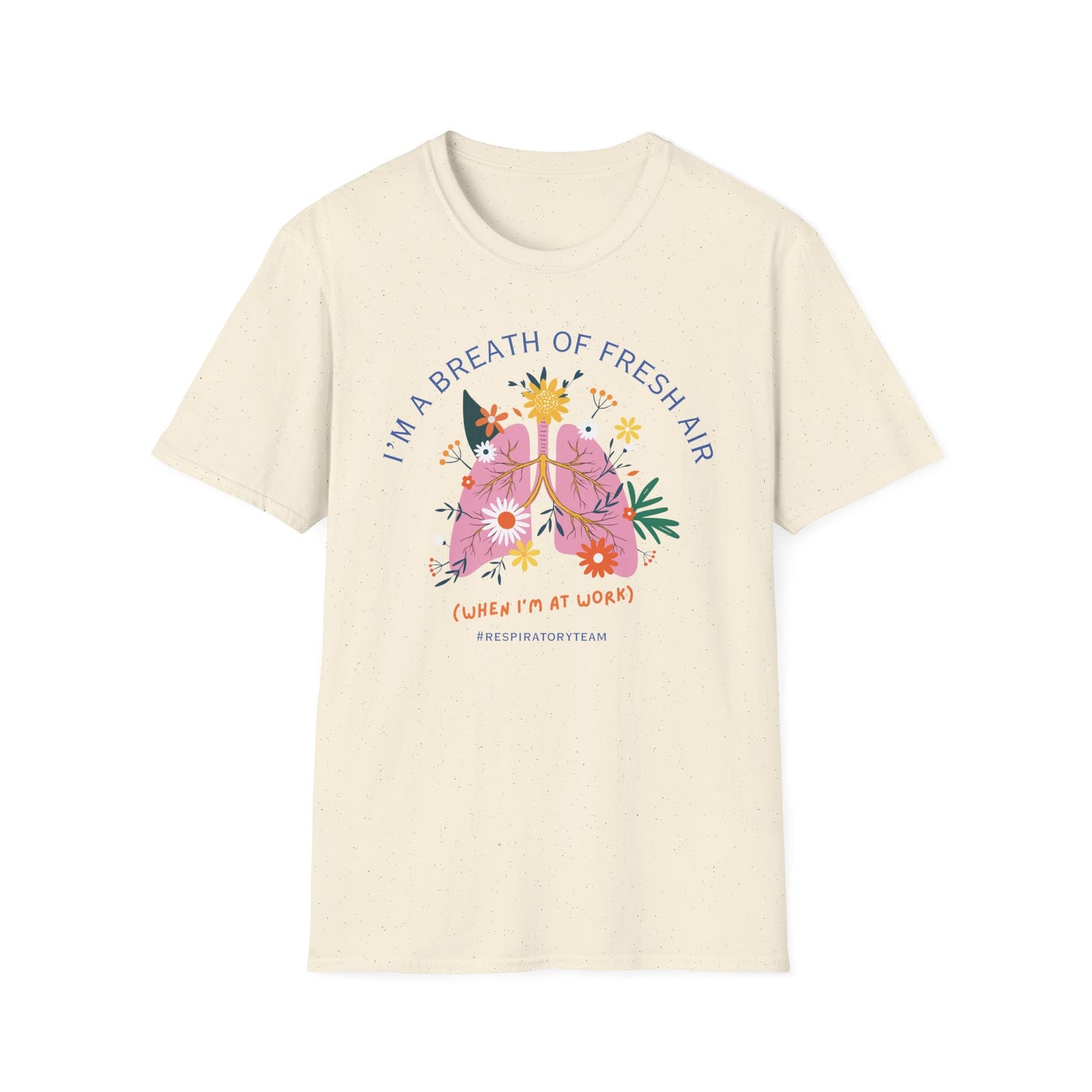 I'm A Breath of Fresh Air Respiratory Team T-Shirt