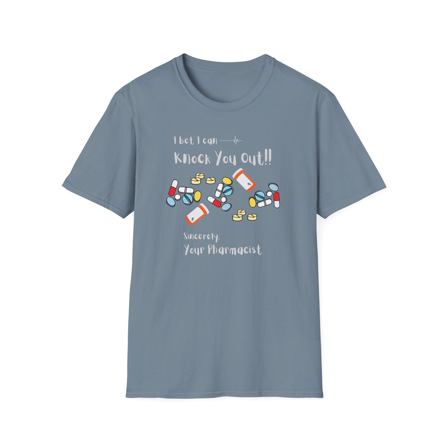 I Bet I Can Knock You Out - Pharmacist T-Shirt