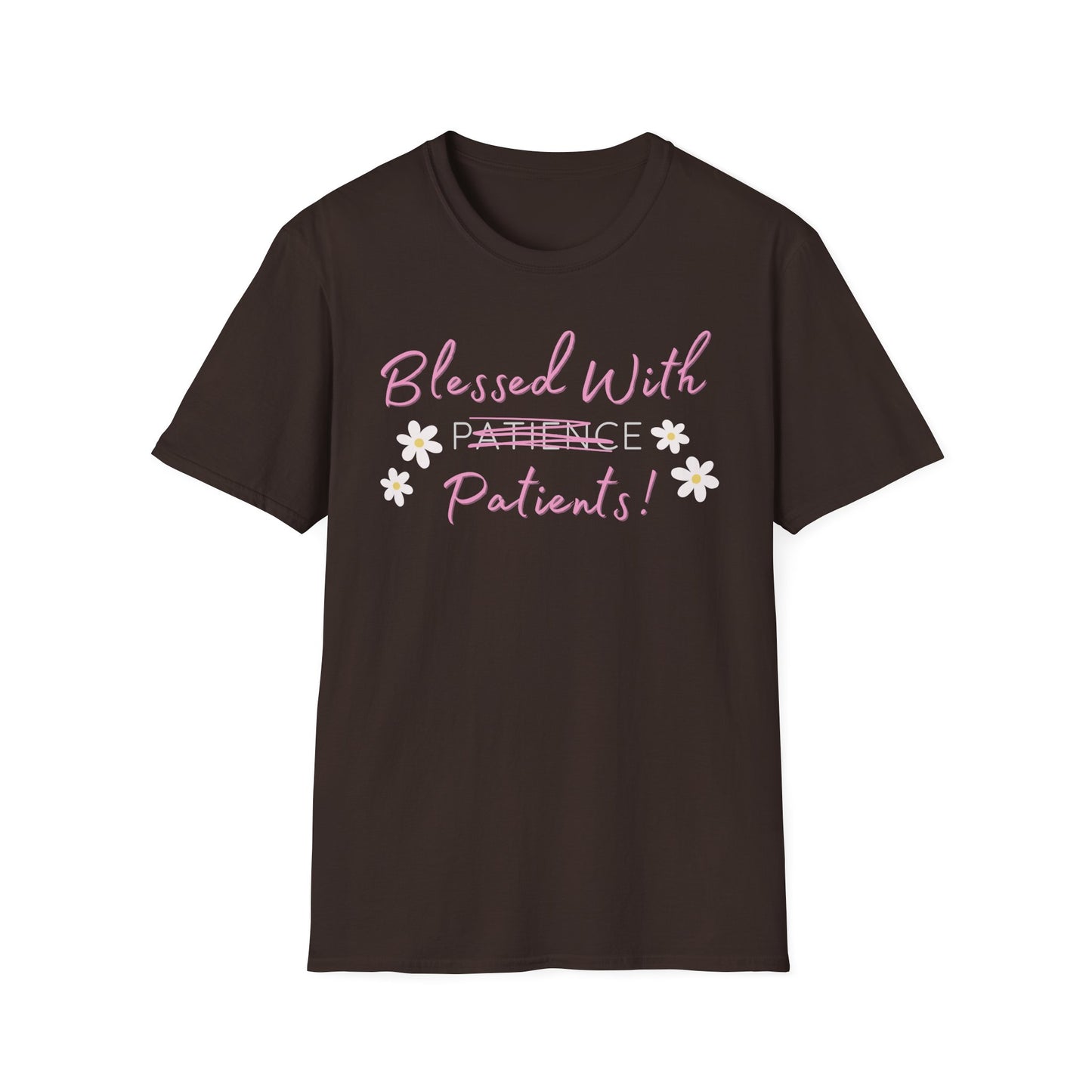 Blessed With Patients Not Patience - Softstyle T-Shirt