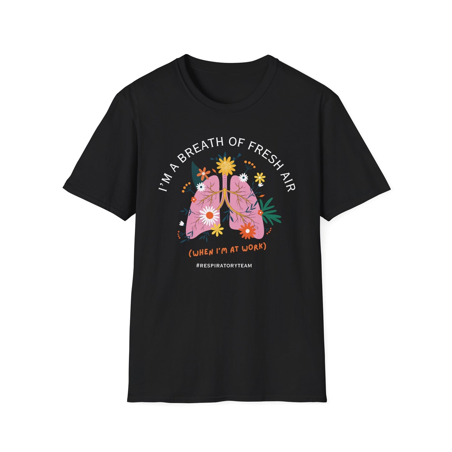 I'm A Breath of Fresh Air Respiratory Team T-Shirt
