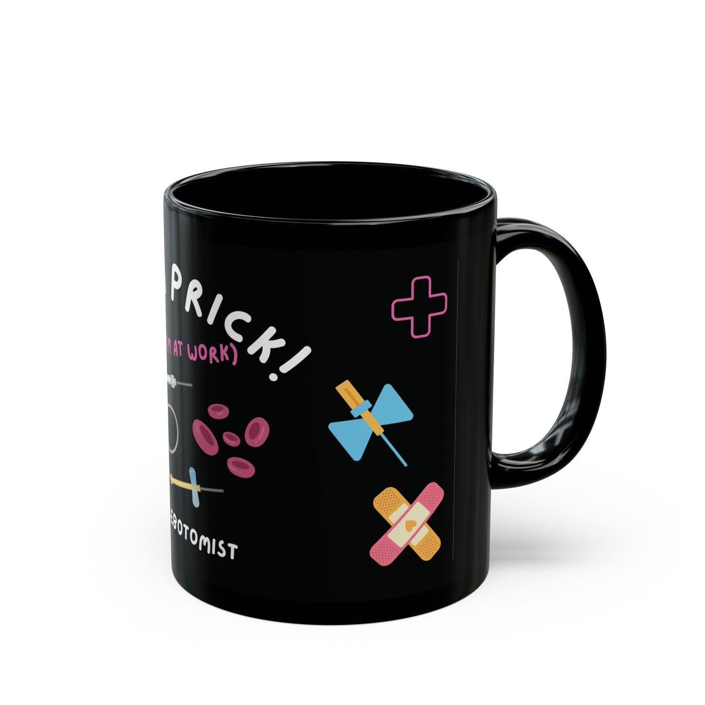 I'm A Prick When I'm At Work - Phlebotomist Mug