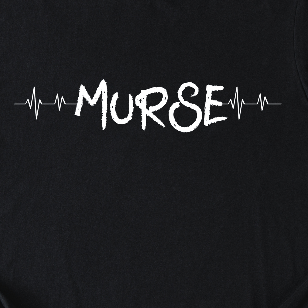 Male Nurse Vibes - Murse T-Shirt