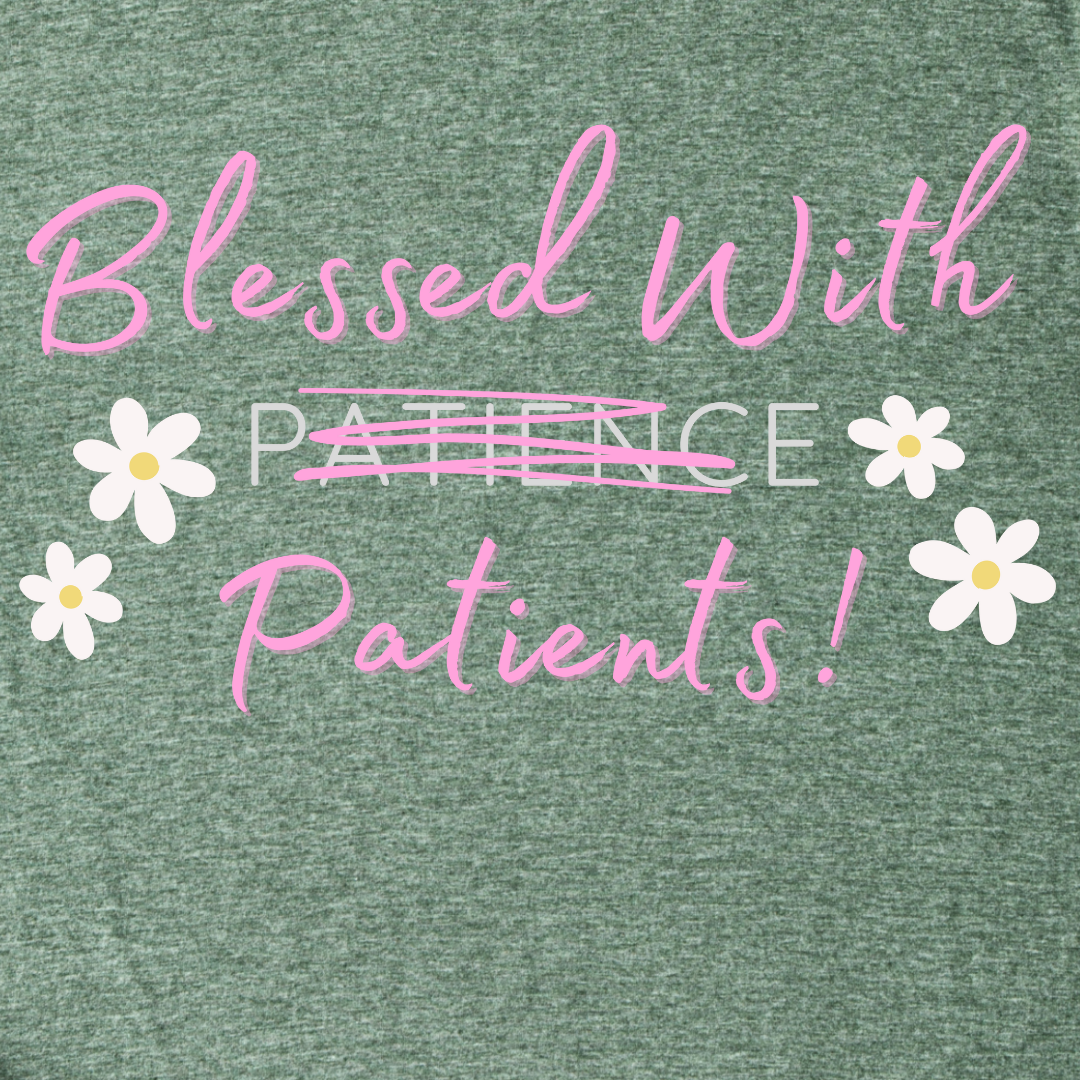 Blessed With Patients Not Patience - Softstyle T-Shirt