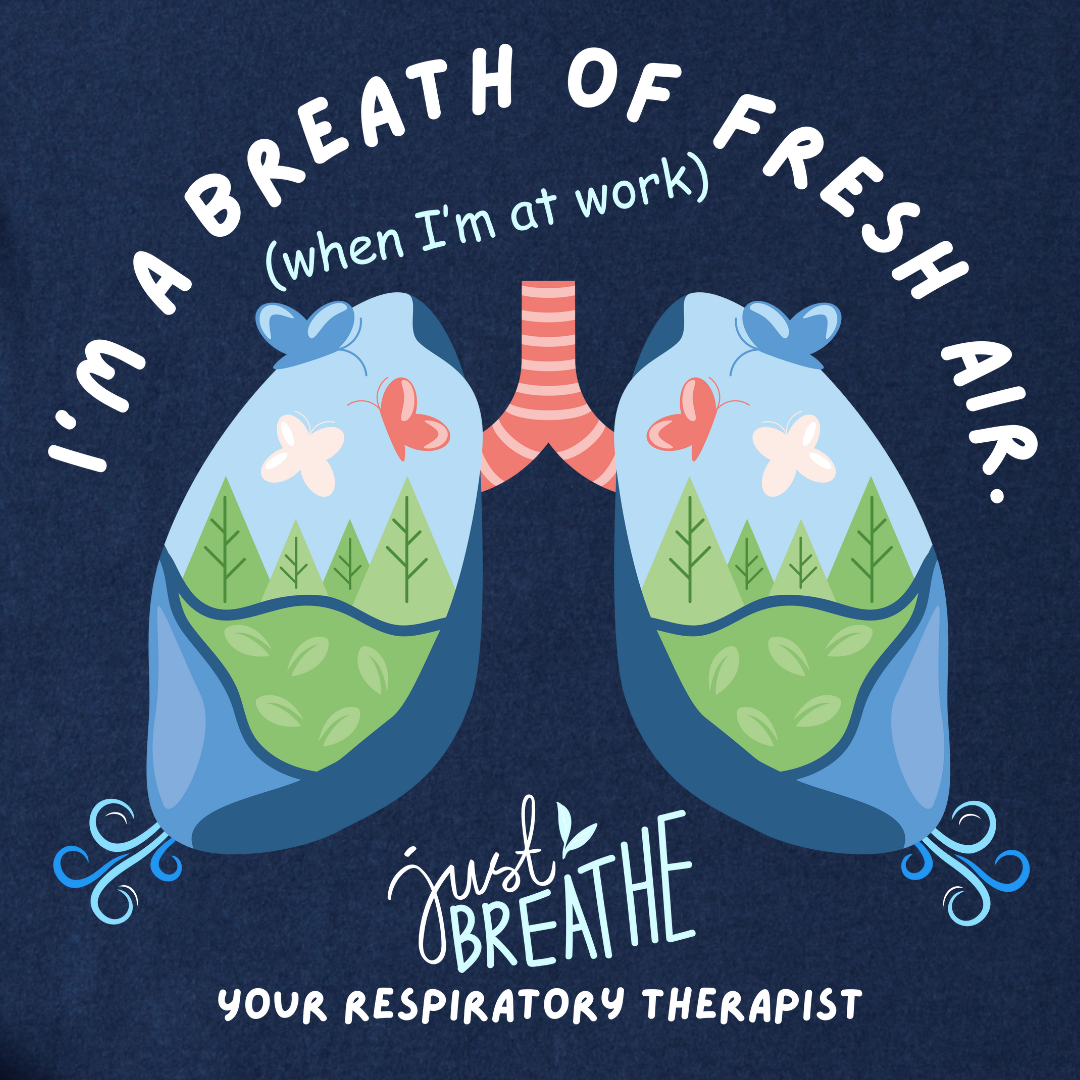 I'm a Breath of Fresh Air When I'm At Work Respiratory Therapist T-Shirt