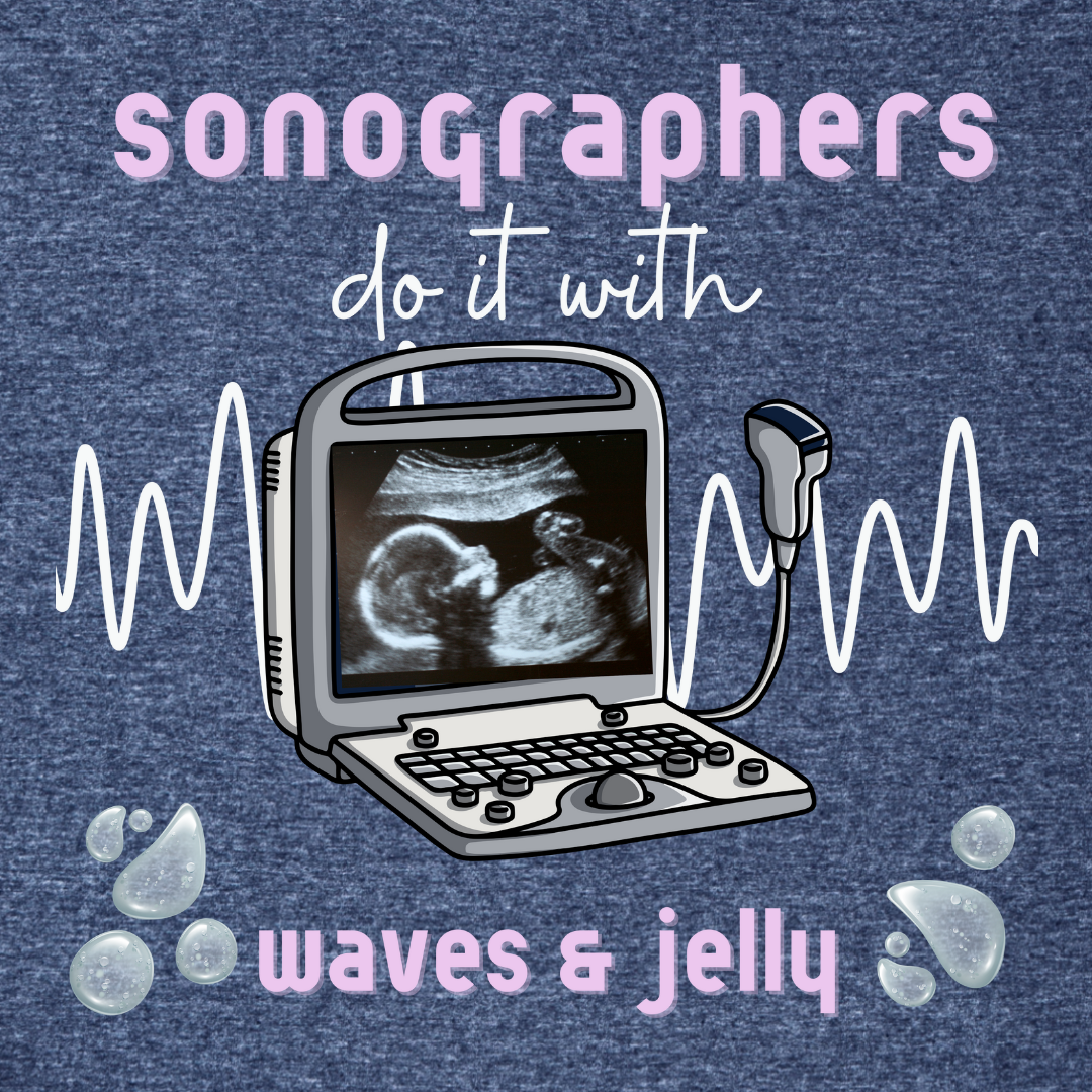 Sonographers Do It With Waves & Jelly - T-Shirt