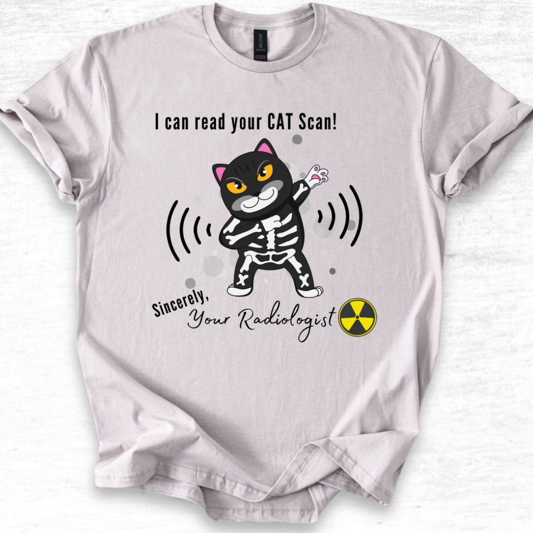I Can Read Your Cat Scan - Radiologist T-Shirt