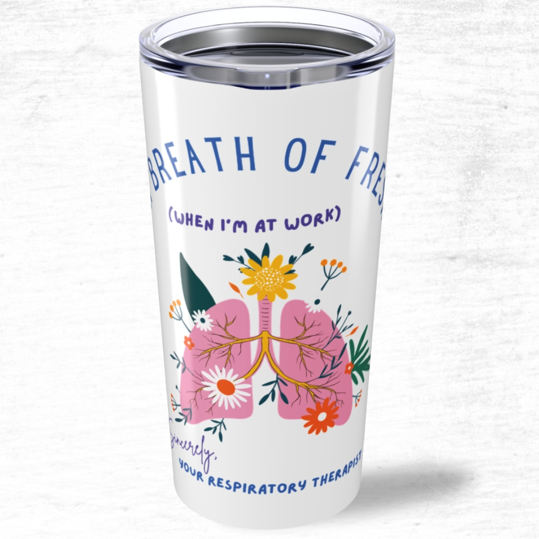 I Am A Breath Of Fresh Air - Respiratory Therapist Tumbler