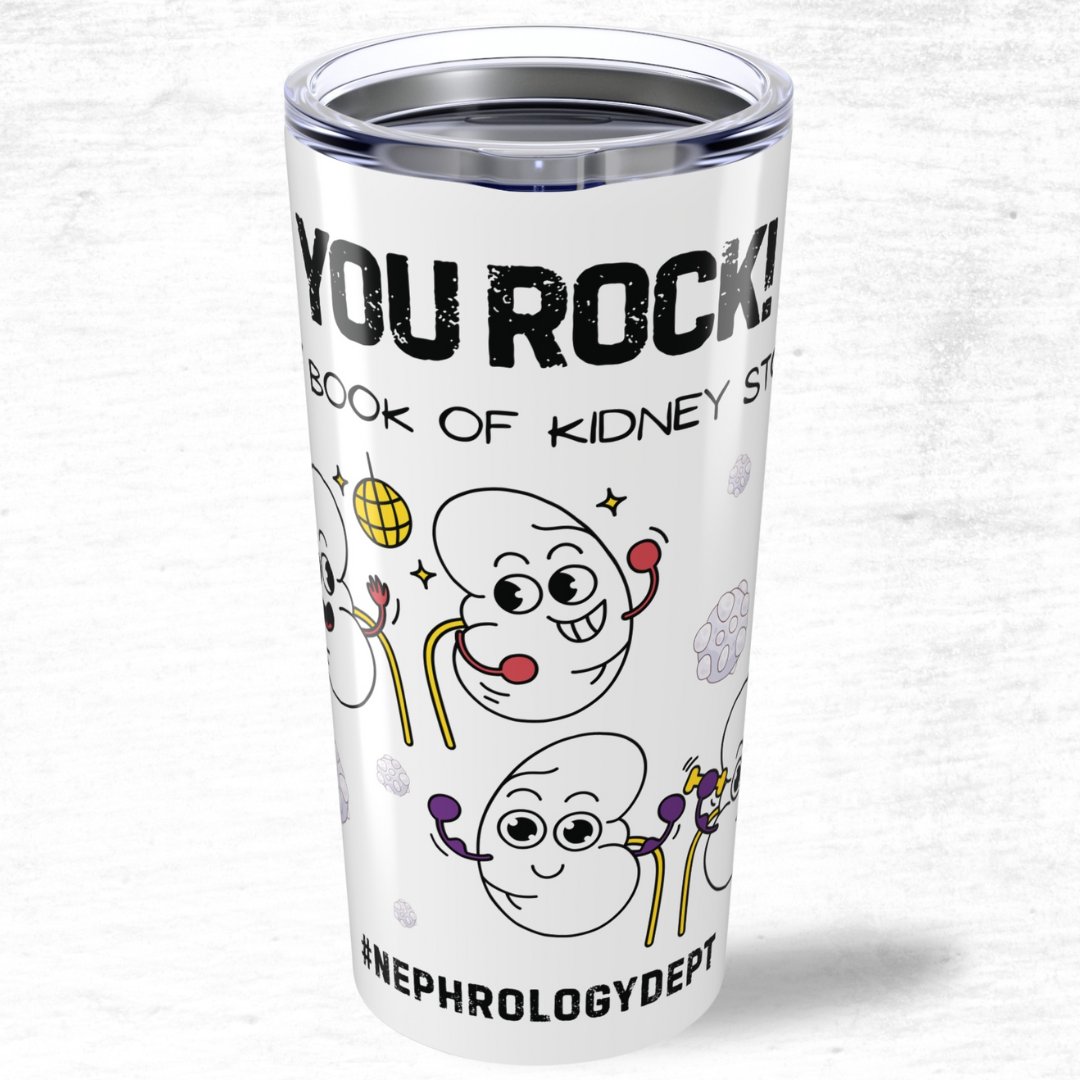 You Rock In My Book Of Kidney Stones - Nephrology Team Tumbler