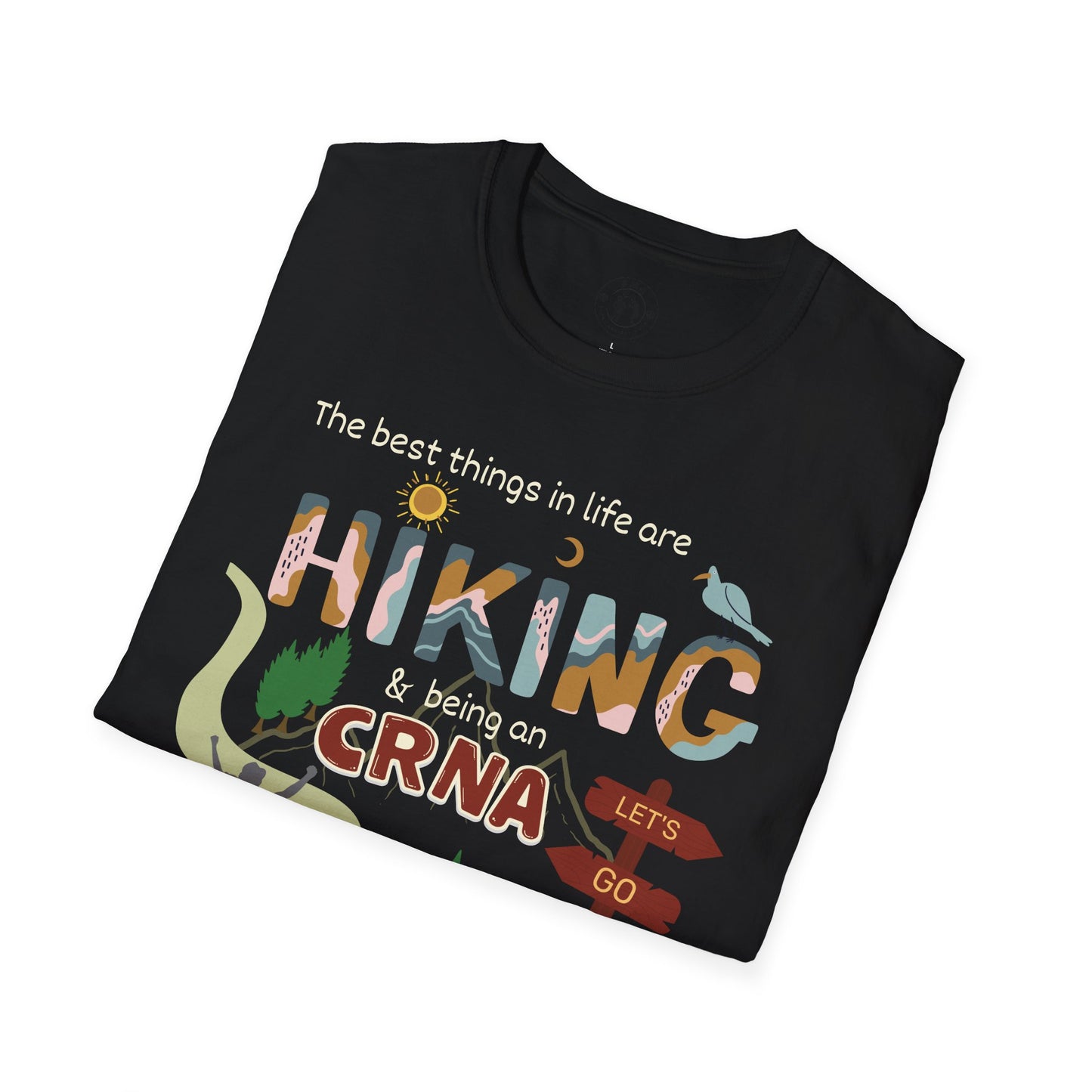 Best Things In Life Are Hiking & Being A CRNA T-Shirt
