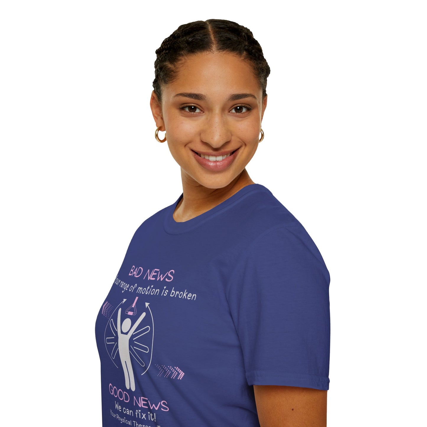 Bad News Your Range Of Motion Is Broken - Physical Therapy T- Shirt