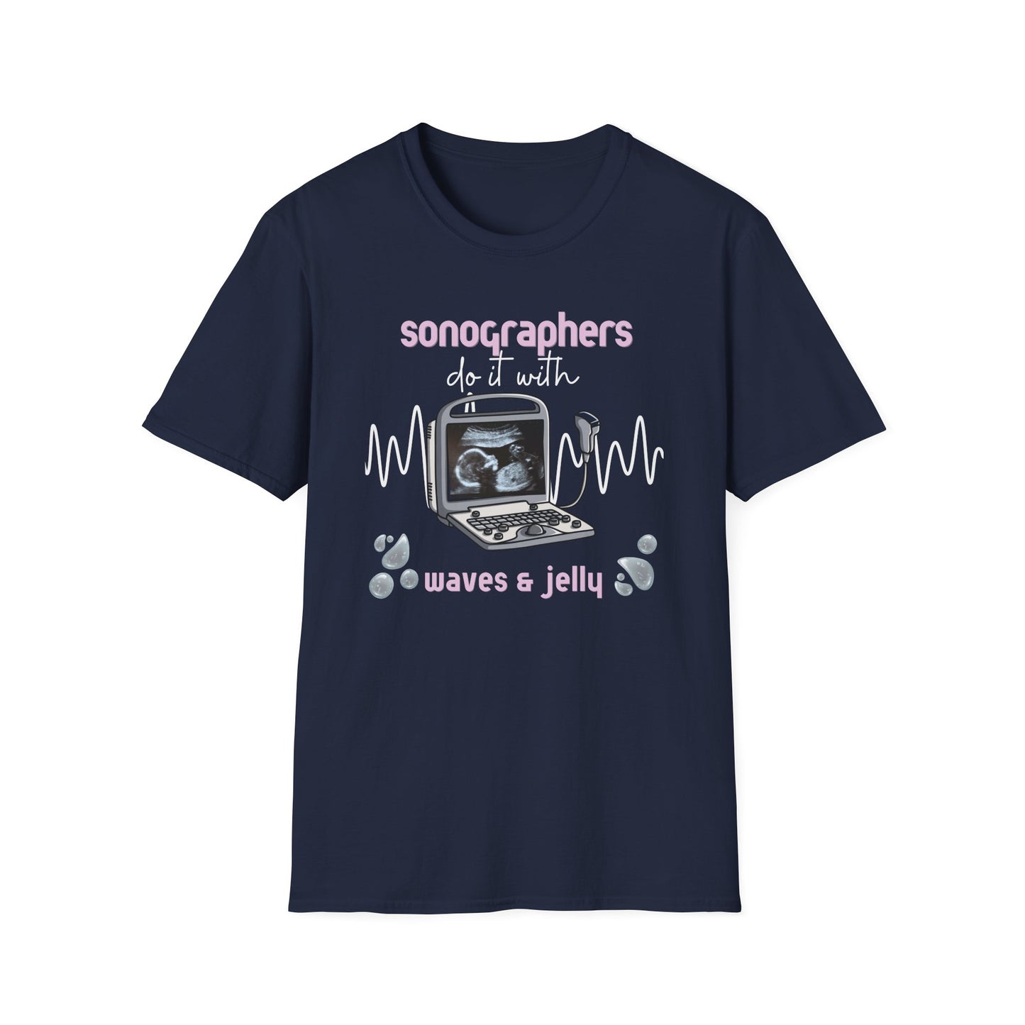 Sonographers Do It With Waves & Jelly - T-Shirt