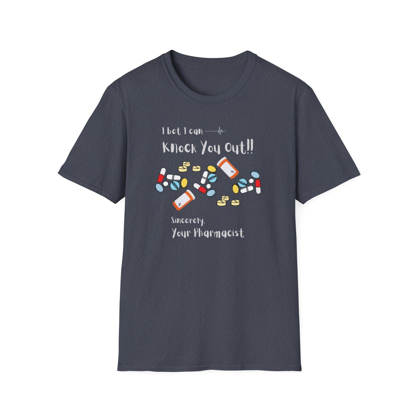 I Bet I Can Knock You Out - Pharmacist T-Shirt