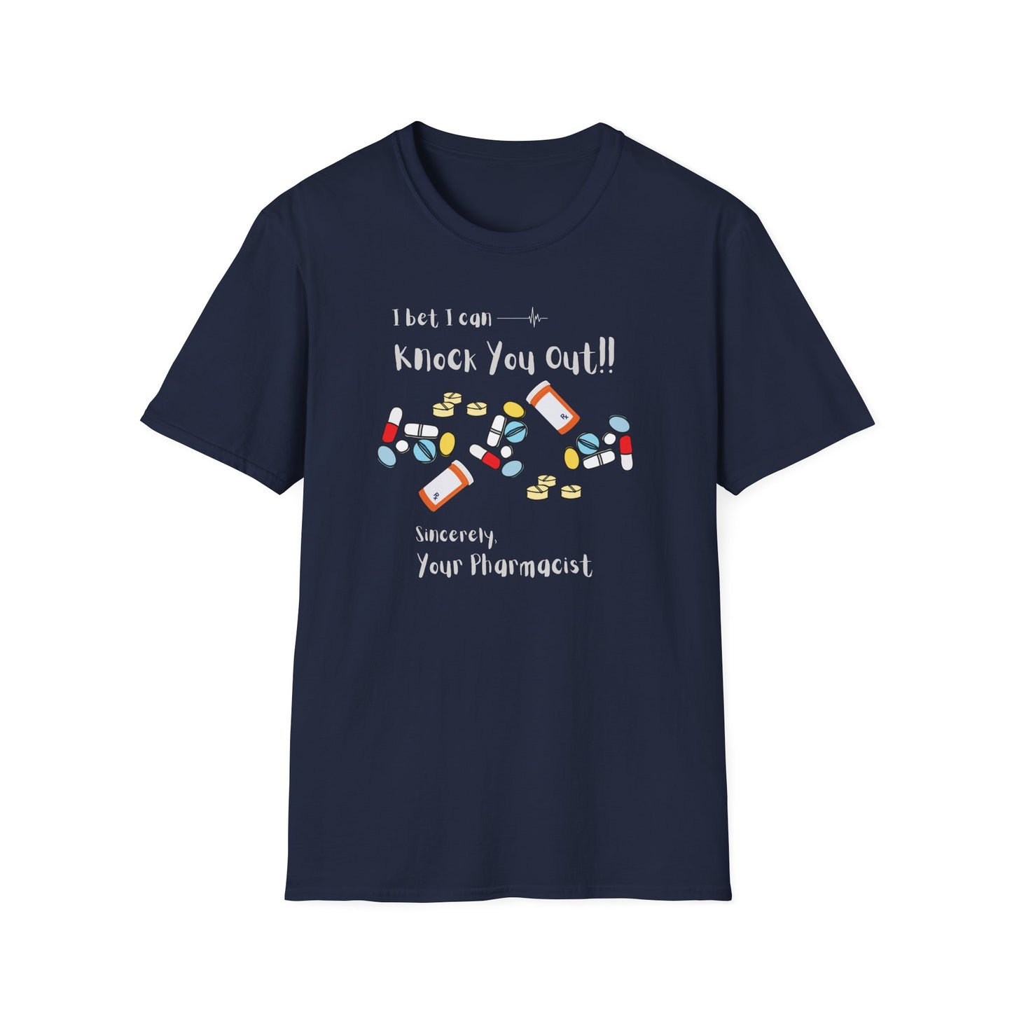 I Bet I Can Knock You Out - Pharmacist T-Shirt