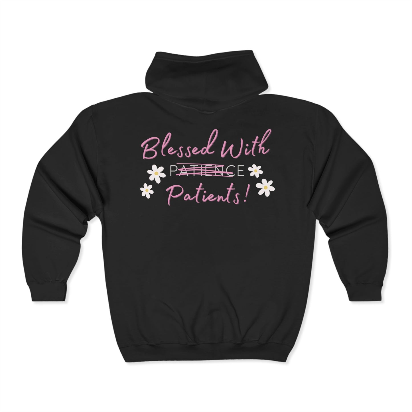Blessed With Patients Not Patience Zip Up Hoodie