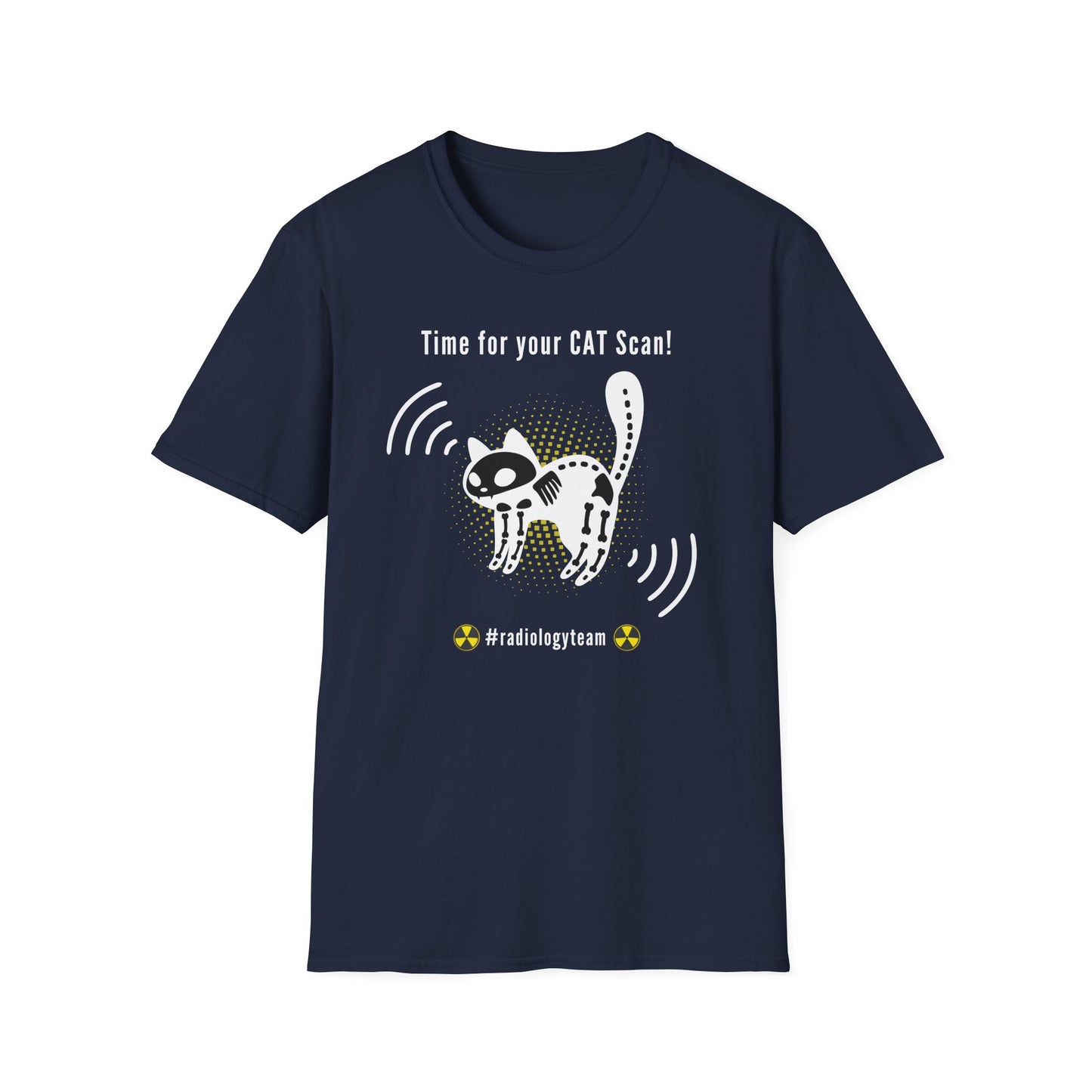 Time For Your Cat Scan - Radiology T-Shirt