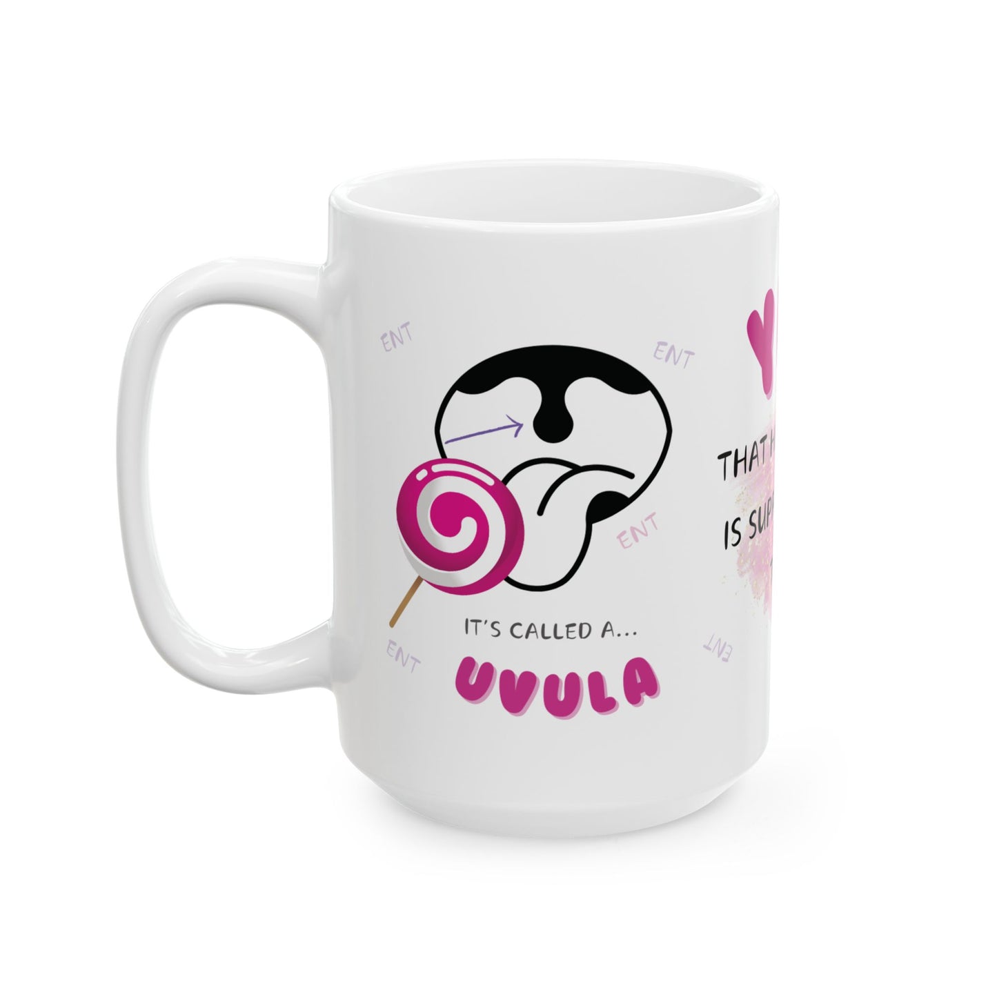 Yes, That Hanging Ball Is Supposed To Be There ENT Mug 11oz/15oz