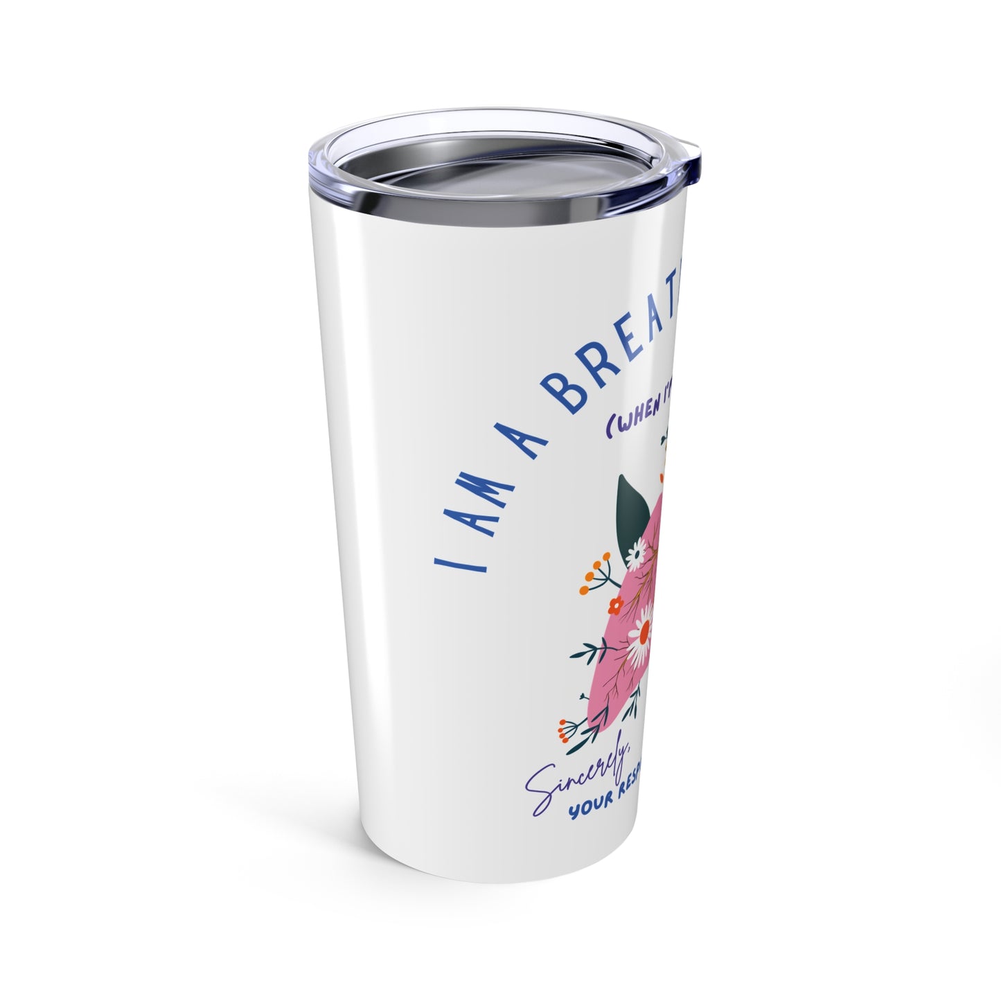I Am A Breath Of Fresh Air - Respiratory Therapist Tumbler