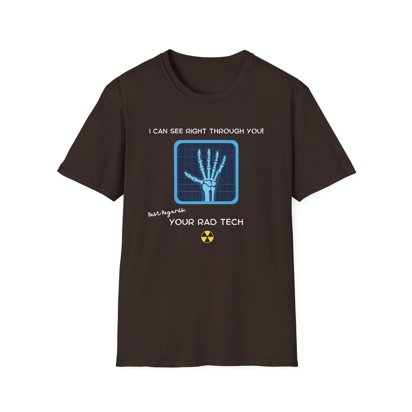 I Can See Right Through You - Radiology Tech T-Shirts