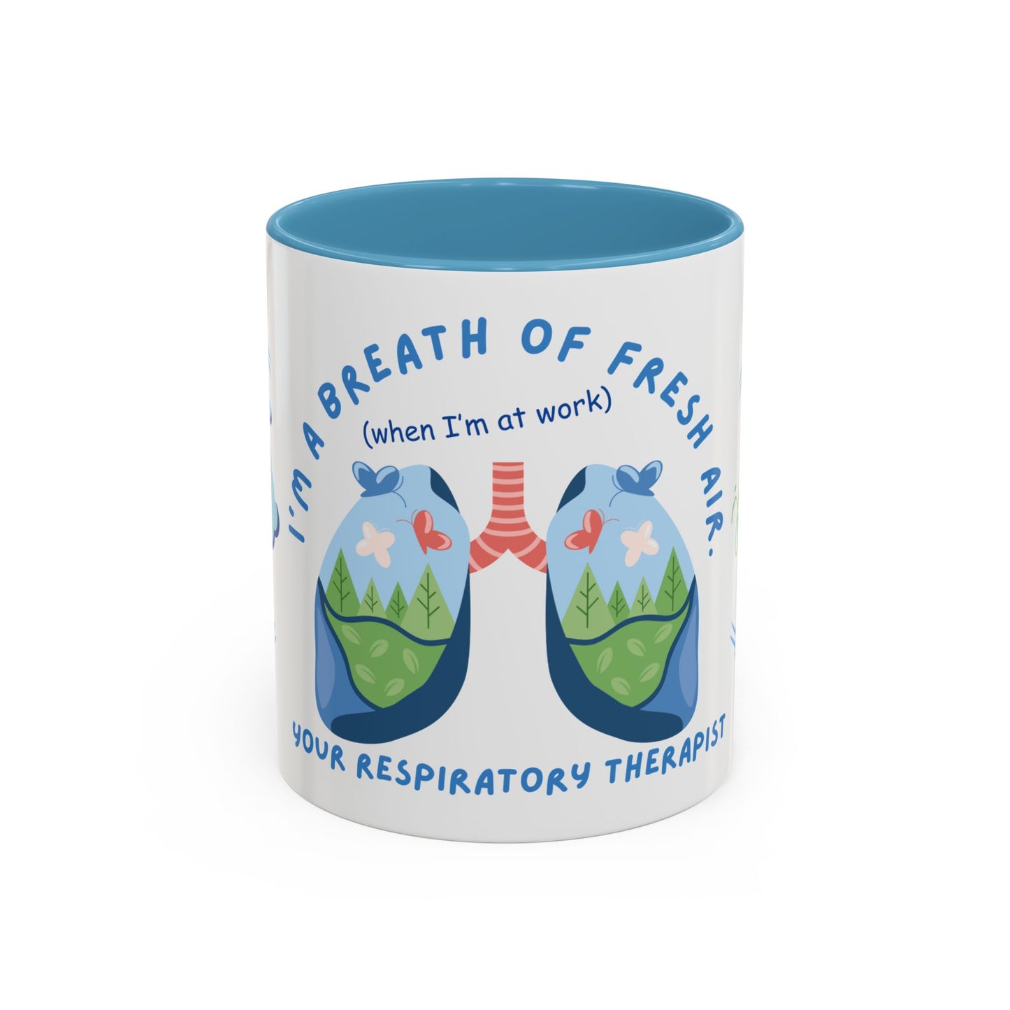 I'm A Breath of Fresh Air When I'm At Work - Respiratory Therapist Mug