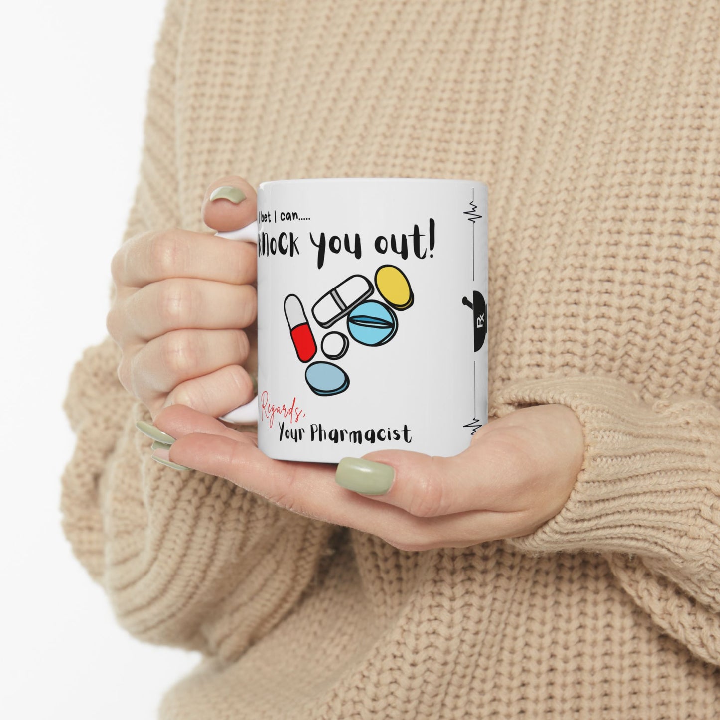 Pharmacist - I Bet I Can Knock You Out Mug 11oz/15oz