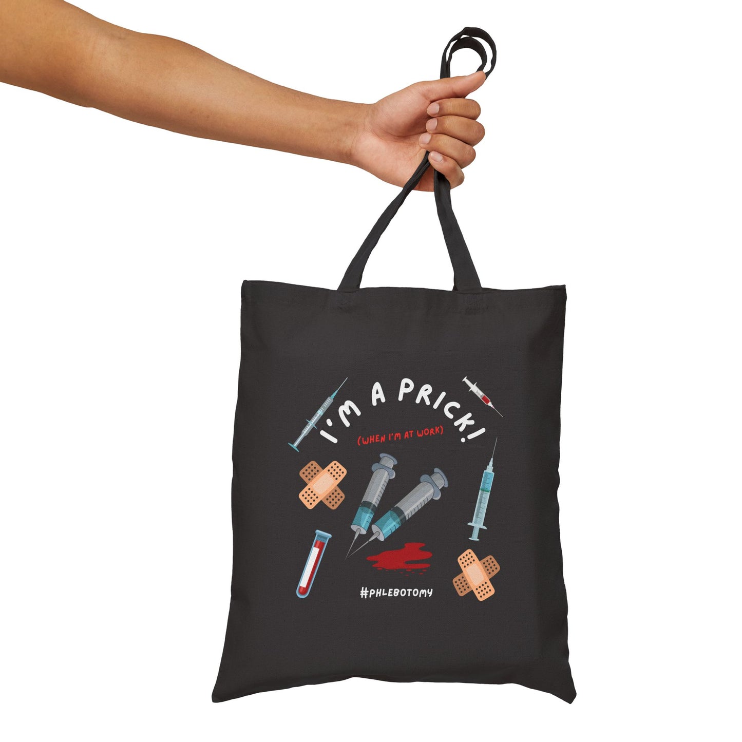 Tote Bag - I'm A Prick When I'm At Work Your Phlebotomy