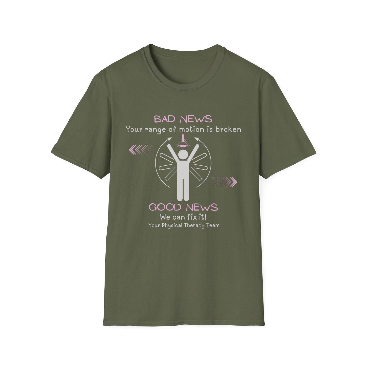 Bad News Your Range Of Motion Is Broken - Physical Therapy T- Shirt