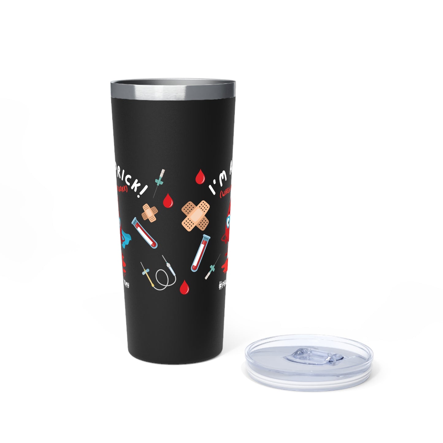 I'm a Prick - Phlebotomy Tumbler