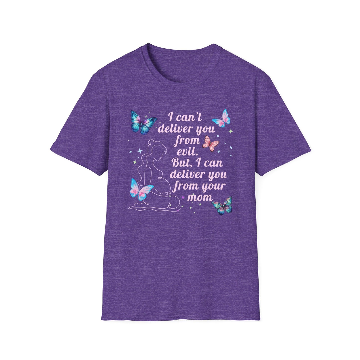 I Can't Deliver You From Evil Obstetrician - T-Shirt