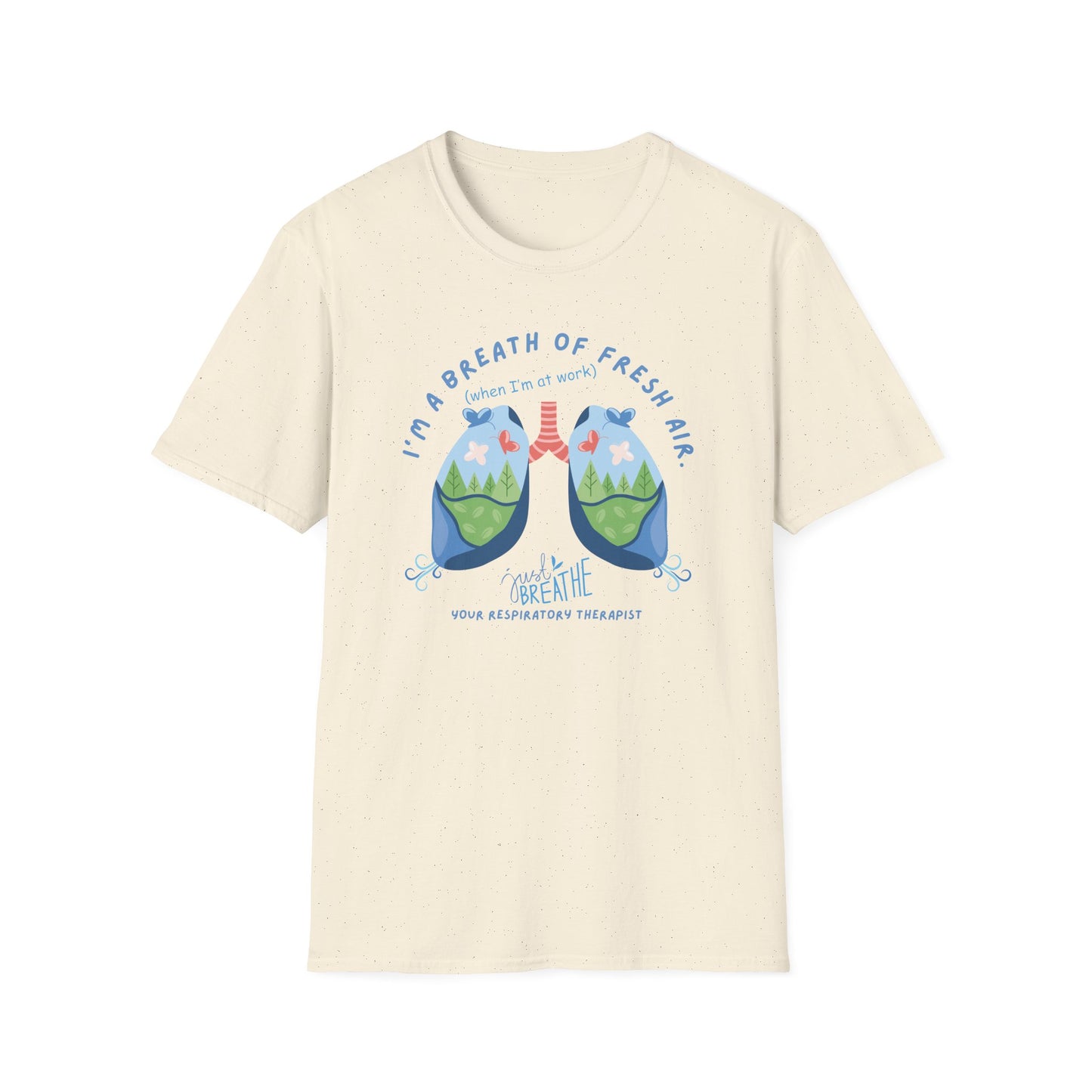 I'm a Breath of Fresh Air When I'm At Work Respiratory Therapist T-Shirt