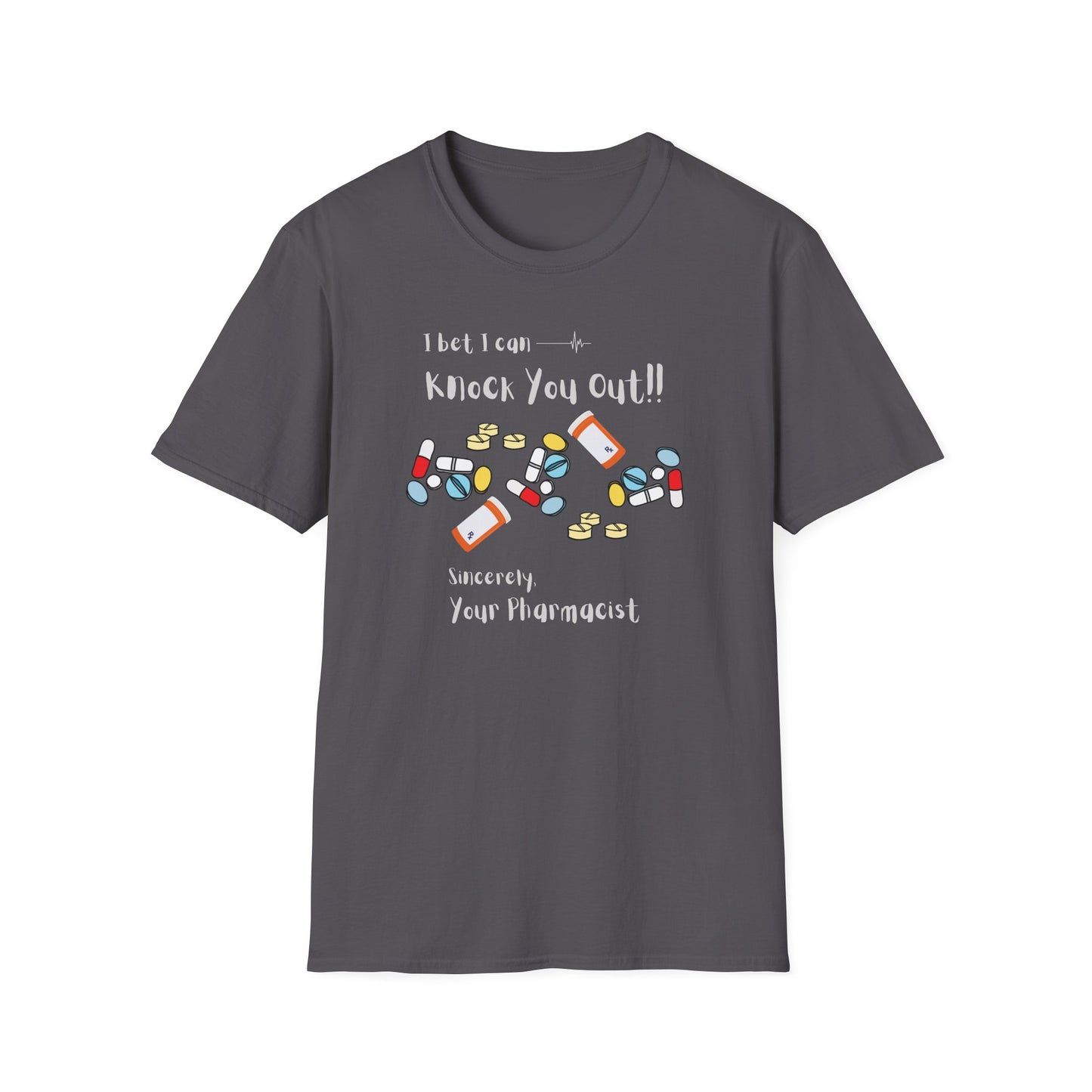 I Bet I Can Knock You Out - Pharmacist T-Shirt