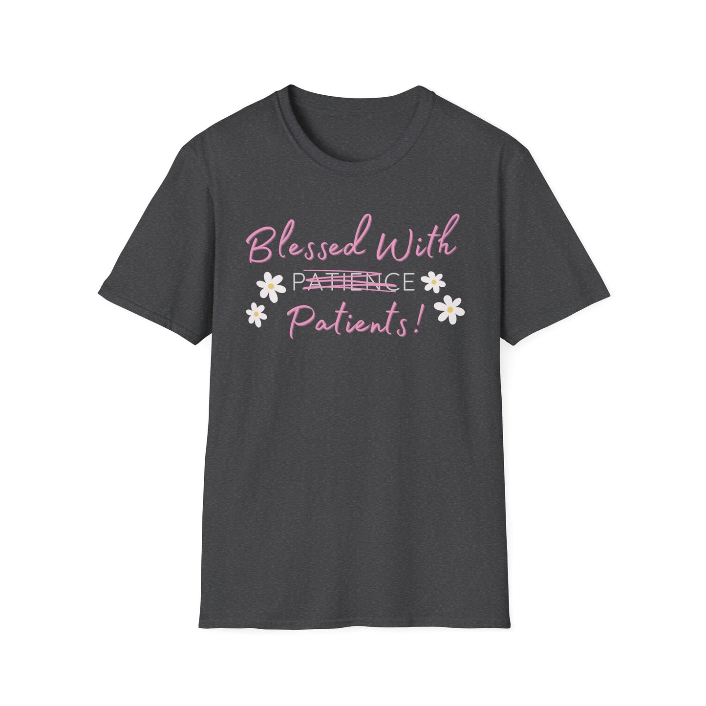 Blessed With Patients Not Patience - Softstyle T-Shirt